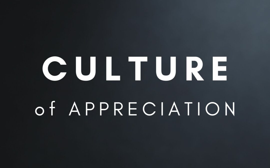 How to Create a Culture of Appreciation at Work