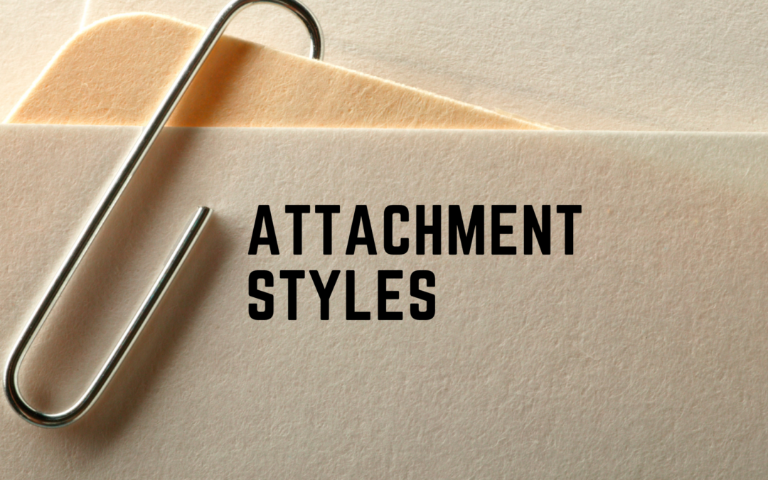 Attachment Styles: Which One is Yours?
