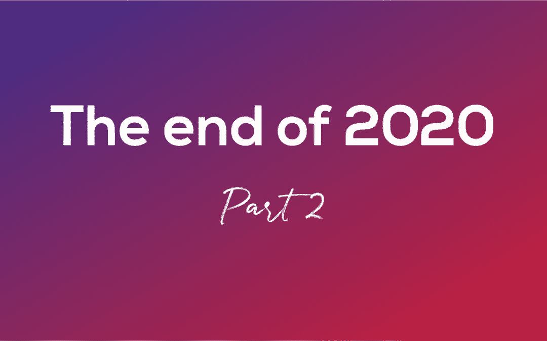 The End of 2020 Part II