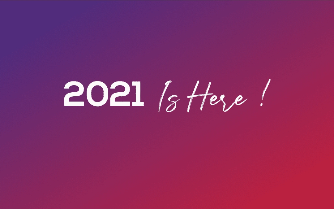 2021 Is Here!